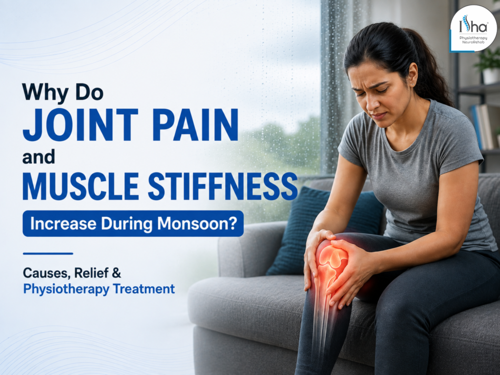 Why Do Joint Pain and Muscle Stiffness Increase During Monsoon? Causes, Relief & Physiotherapy Treatment